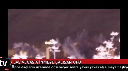 Las Vegas’a inmeye çalışan UFO