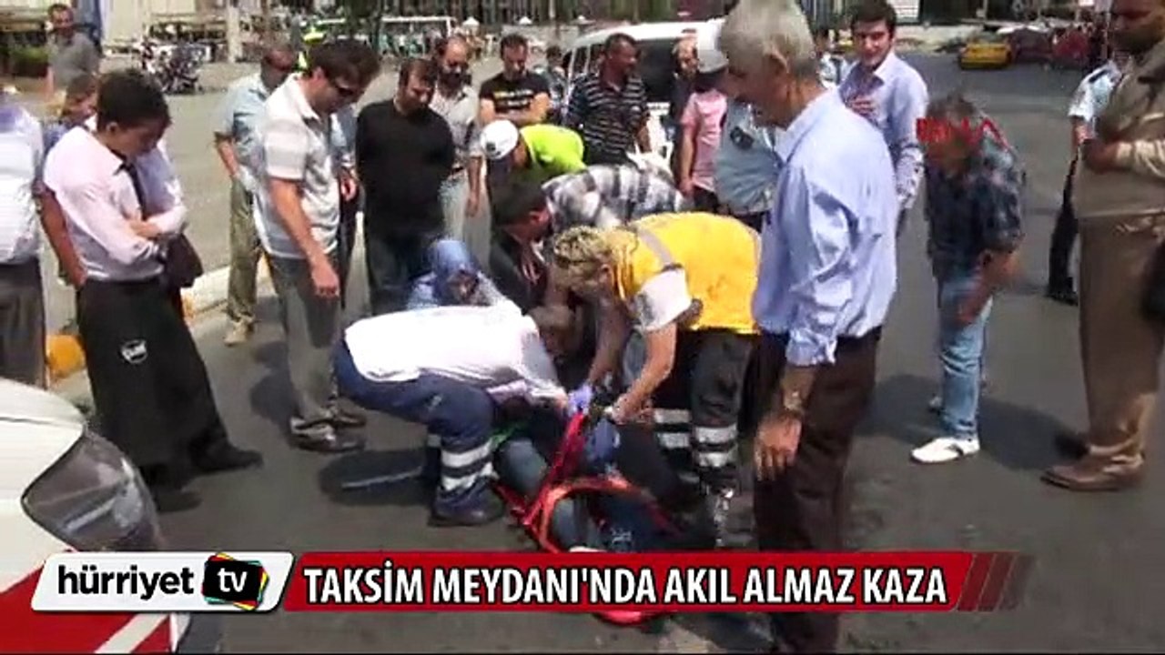Taksim Meydanı'nda akıl almaz kaza