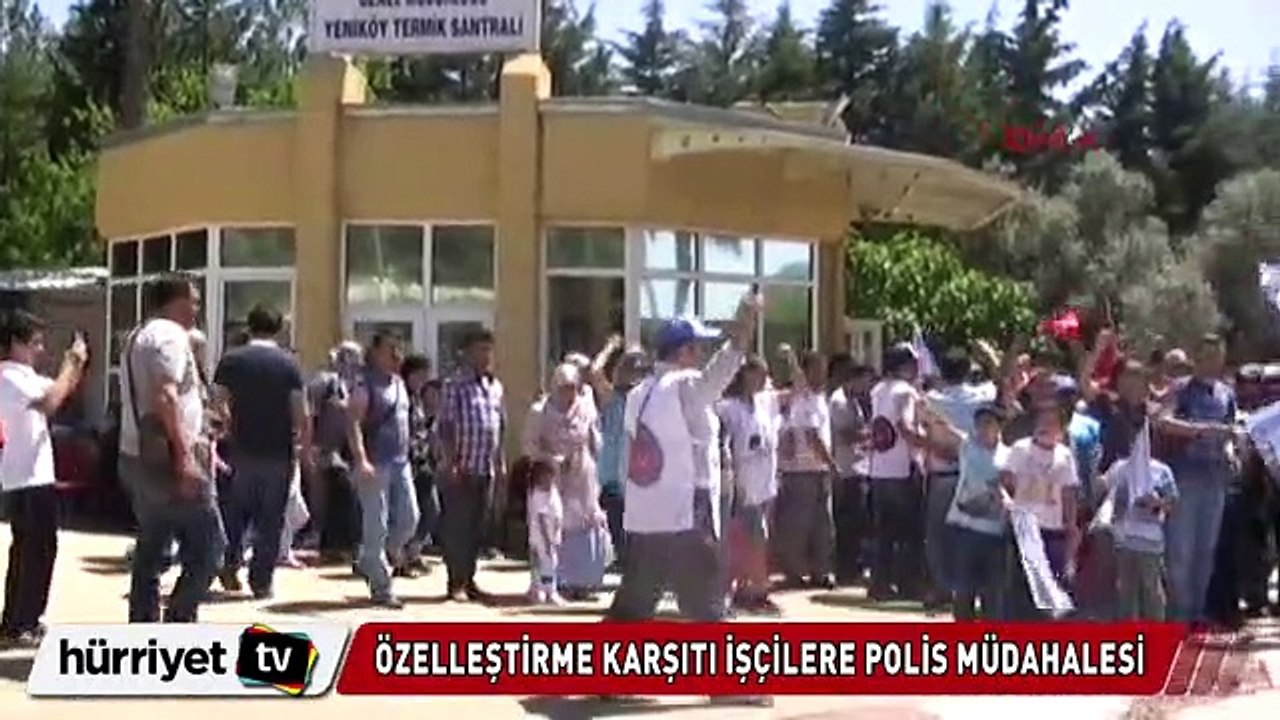 Özelleştirme karşıtı işçilere polis müdahalesi