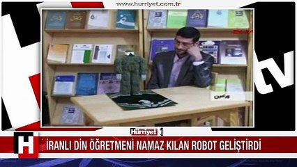 İRANLI ÖĞRETMEN NAMAZ KILAN ROBOT YAPTI