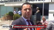 Karabulut Ailesi'nin avukatı açıklama yaptı