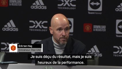 11e j. - Ten Hag : “Je suis déçu du résultat, mais heureux de la performance”