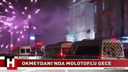 OKMEYDANI'NDA MOLOTOFLU GECE