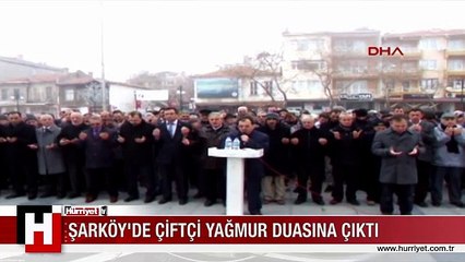ŞARKÖY'DE ÇİFTÇİLER BÖYLE YAĞMUR DUASI ETTİ