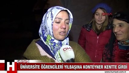 ÜNİVERSİTE ÖĞRENCİLERİ YILBAŞINA KONTEYNER KENTTE GİRDİ