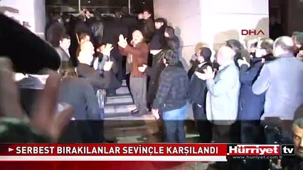 '17 ARALIK' OPERASYONUNDA SERBEST BIRAKILANLAR SEVİNÇLE KARŞILANDI