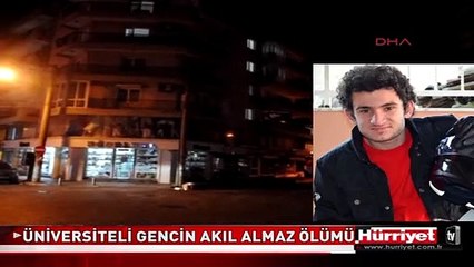 ÜNİVERSİTELİ GENCİN AKILALMAZ ÖLÜMÜ