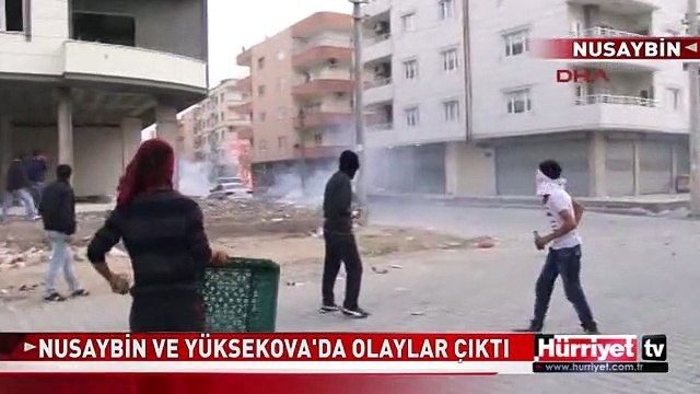 NUSAYBİN VE YÜKSEKOVA'DA OLAYLAR ÇIKTI