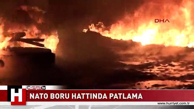 NATO BORU HATTINDAN AKARYAKIT ÇALINIRKEN PATLAMA MEYDANA GELDİ