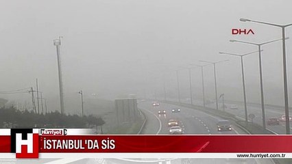 İSTANBULLULAR GÜNE SİSLE UYANDI