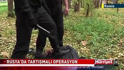 RUS POLİSİNDEN YAKA PAÇA OPERASYON