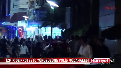 İZMİR'DE PROTESTO YÜRÜYÜŞÜNE POLİS MÜDAHALESİ