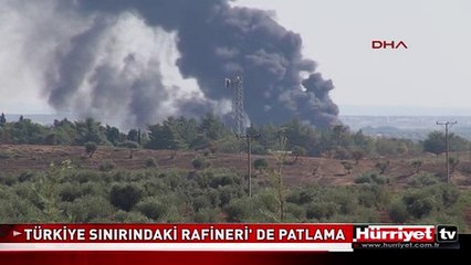 TÜRKİYE SINIRINDAKİ RAFİNERİ' DE PATLAMA