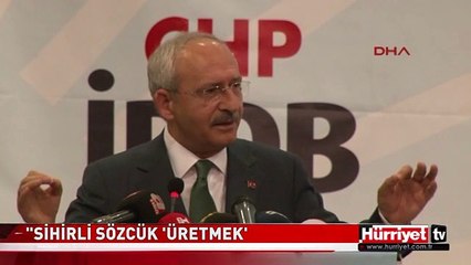 KILIÇDAROĞLU: "SİHİRLİ SÖZCÜK 'ÜRETMEK'