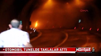 TÜNELDE TAKLA ATTI ALEV ALEV YANMAYA BAŞLADI