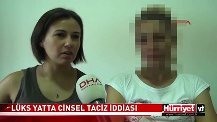 LÜKS YATTA CİNSEL TACİZ İDDİASI