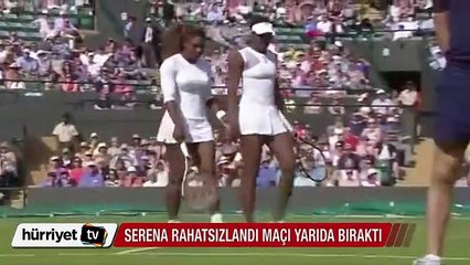 Serena Williams maçı yarıda bıraktı