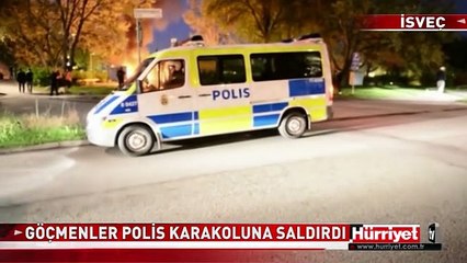İSVEÇ'TE GÖÇMENLER POLİS KARAKOLUNA SALDIRDI
