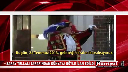 KÜÇÜK KRAL'IN DOĞUMU SARAY TELLALI TARAFINDAN DÜNYAYA BÖYLE İLAN EDİLDİ
