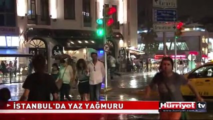 İSTANBUL'DA YAZ YAĞMURU