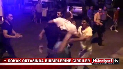 SOKAK ORTASINDA BİRBİRLERİNE GİRDİLER