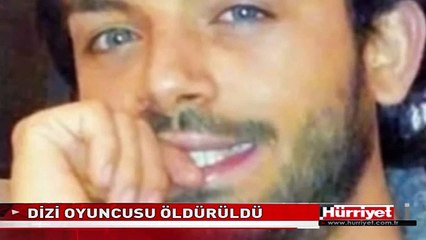 DİZİ OYUNCUSU ÖLDÜRÜLDÜ