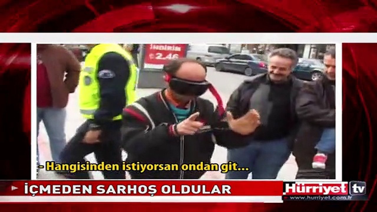 İÇMEDEN SARHOŞ OLDULAR