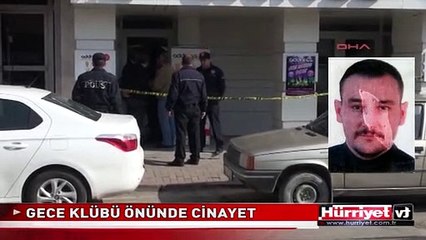 GECE KLÜBÜ ÖNÜNDE CİNAYET 1 ÖLÜ