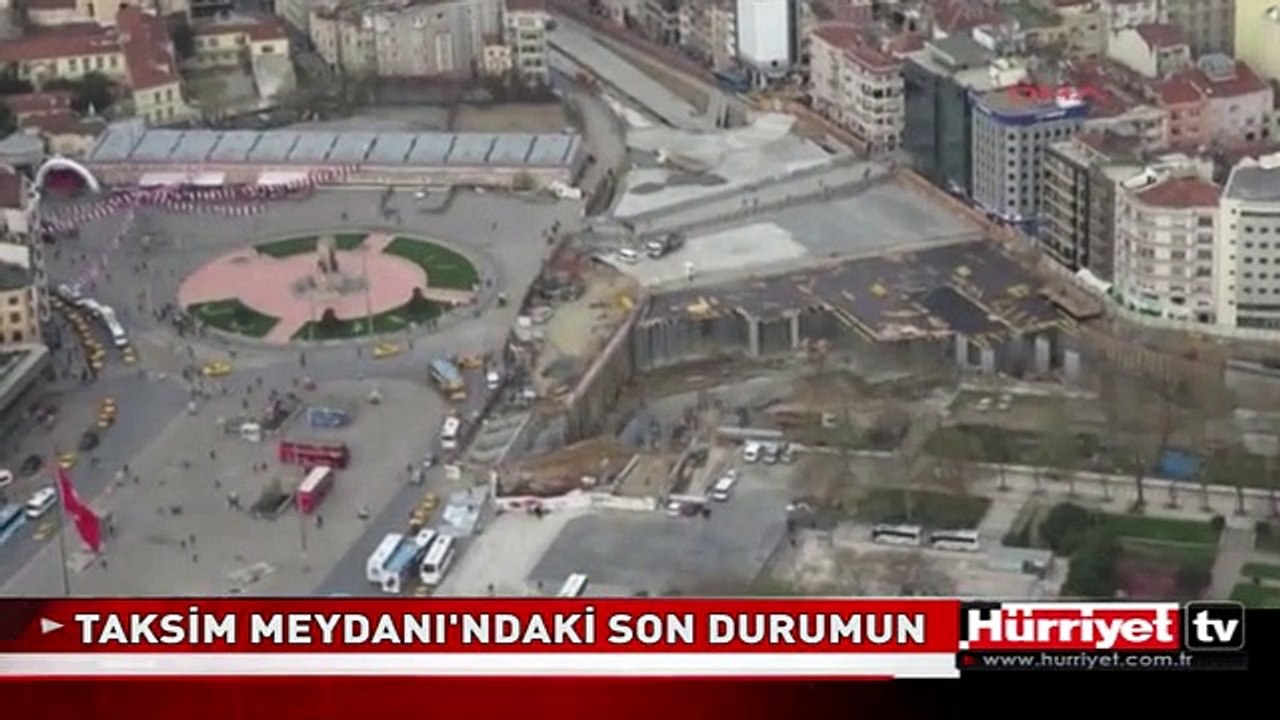 TAKSİM MEYDANI'NDAKİ SON DURUMUN HAVADAN GÖRÜNTÜSÜ