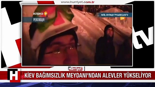 KİEV'DE ÇATIŞMALAR ŞİDDETLENDİ BAĞIMSIZLIK MEYDANI ALEV ALEV