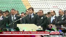 İBRAHİM YAZICI İÇİN STATTA TÖREN DÜZENLENDİ