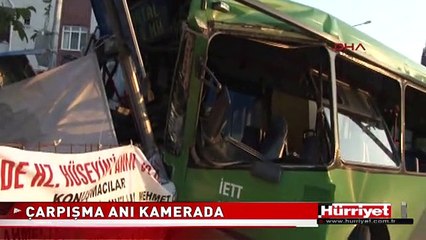 İETT OTOBÜSÜ İLE HAFRİYAT KAMYONUNUN ÇARPIŞMA ANI KAMERADA