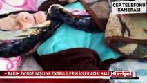 BAKIM EVİNDE YAŞLI VE ENGELLİLERİN İÇLER ACISI HALİ KAMERADA