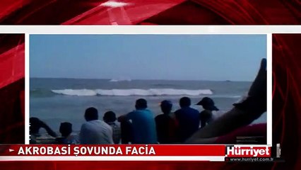 AKROBASİ ŞOVUNDA FACİA