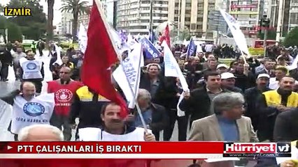 PTT ÇALIŞANLARI TÜRKİYE GENELİNDE BİR GÜNLÜK İŞ BIRAKTI