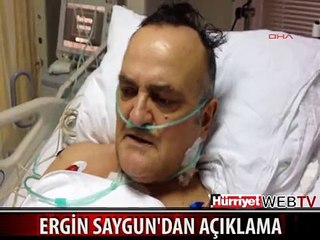 ERGİN SAYGUN'DAN İLK AÇIKLAMA