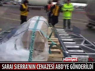 SIERRA'NIN CENAZESİ ABD'YE GÖNDERİLDİ