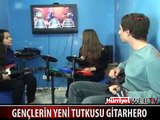 GENÇLERİN YENİ TUTKUSU GİTARHERO