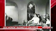 ZEKİ MÜREN'İ RAHMETLE ANIYORUZ