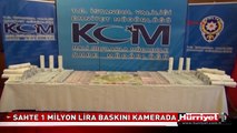 SAHTE 1 MİLYON LİRA BASKINI KAMERADA