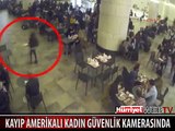 KAYIP AMERİKALI KADININ GÖRÜNTÜLERİ ORTAYA ÇIKTI