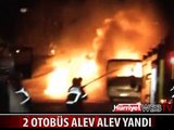 AKARYAKIT İSTASYONU İÇERİSİNDEKİ 2 OTOBÜS ALEV ALEV YANDI