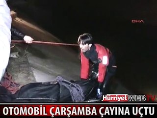 OTOMOBİL ÇARŞAMBA ÇAYINA UÇTU: 1 ÖLÜ, 1 KAYIP, 1 YARALI