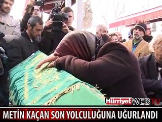 YAZAR METİN KAÇAN SON YOLCULUĞUNA UĞURLANDI
