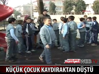 KÜÇÜK ÇOCUK KAYDIRAKTAN DÜŞEREK YARALANDI