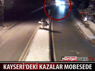 KAYSERİ'DEKİ TRAFİK KAZALARI MOBESE KAMERALARINDA
