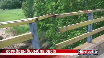 KÖPRÜDEN ÖLÜMÜNE GEÇİŞ