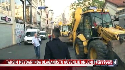 TAKSİM'DE OLAĞANÜSTÜ GÜVENLİK ÖNLEMİ