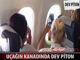 DEV PİTON UÇAĞIN KANADINDA BÖYLE UÇTU