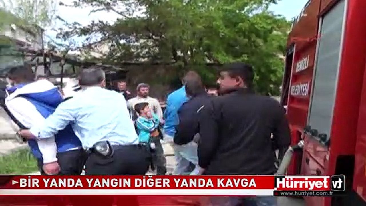 BİR YANDA YANGIN DİĞER YANDA KAVGA